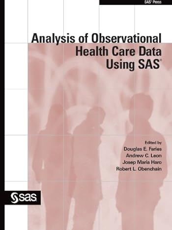 analysis of observational health care data using sas 1st edition douglas faries ,robert obenchain ,josep