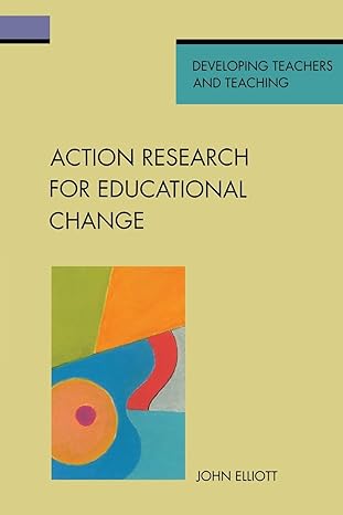 action research for educational change 1st edition elliott 0335096891, 978-0335096893