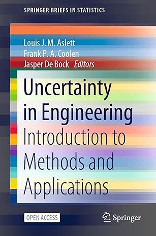 uncertainty in engineering introduction to methods and applications 1st edition louis j m aslett ,frank p a