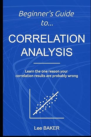 beginners guide to correlation analysis learn the one reason your correlation results are probably wrong 1st