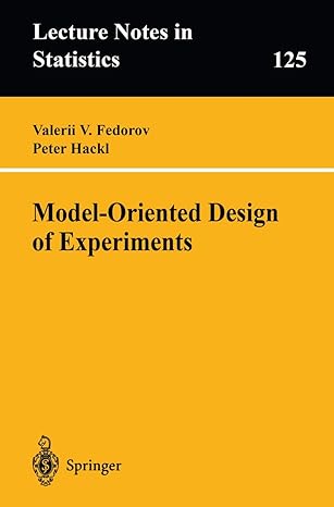 model oriented design of experiments 1997th edition valerii v fedorov ,peter hackl 0387982159, 978-0387982151