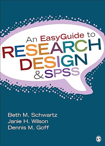 an easyguide to research design and spss 1st edition beth m schwartz ,janie h wilson ,dennis m goff