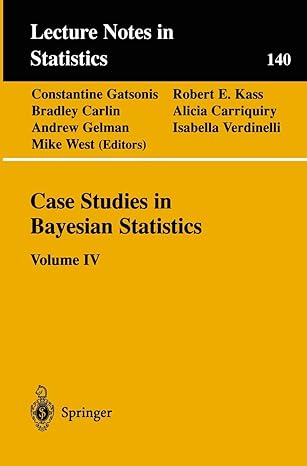 case studies in bayesian statistics volume iv 1st edition constantine gatsonis ,robert e kass ,bradley carlin