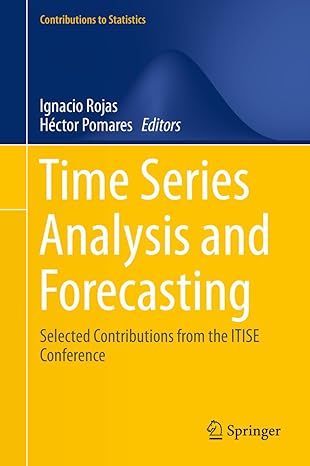 time series analysis and forecasting selected contributions from the itise conference 1st edition ignacio