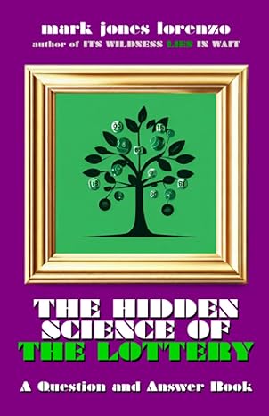 the hidden science of the lottery a question and answer book 1st edition mark jones lorenzo b0cg8bprvt,
