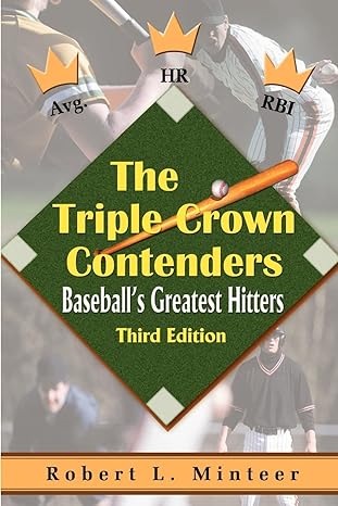 the triple crown contenders baseballs greatest hitters 3rd expanded and up edition robert minteer 1583485414,