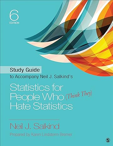 study guide to accompany neil j salkinds statistics for people who hate statistics 6th edition neil j salkind