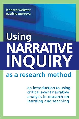 using narrative inquiry as a research method 1st edition leonard webster 0415379067, 978-0415379069