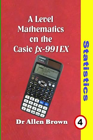 a level mathematics on the casio fx 991ex statistics 1st edition dr allen brown b0b6xw3rqx, 979-8842060870