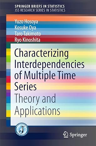 characterizing interdependencies of multiple time series theory and applications 1st edition yuzo hosoya