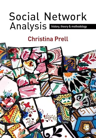 social network analysis history theory and methodology 1st edition christina prell 1412947154, 978-1412947152