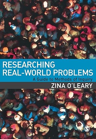 researching real world problems a guide to methods of inquiry 1st edition zina o'leary 1412901952,