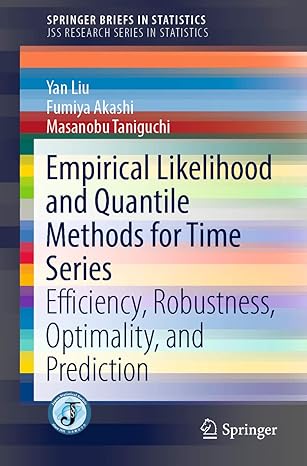 empirical likelihood and quantile methods for time series efficiency robustness optimality and prediction 1st