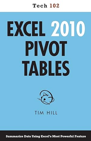 excel 2010 pivot tables 1st edition tim hill 1937842940, 978-1937842949