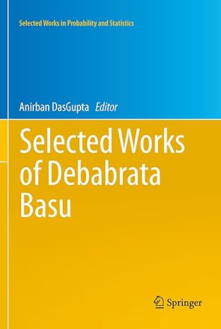 selected works of debabrata basu 2011th edition anirban dasgupta b001kcf3dg, 978-1441958242