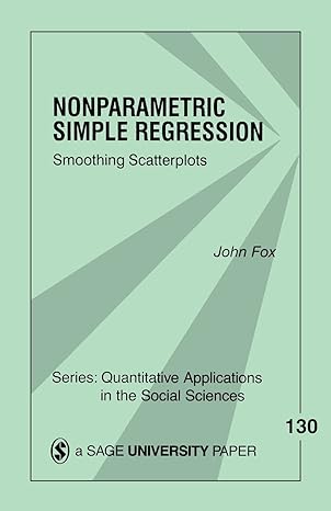 nonparametric simple regression smoothing scatterplots 1st edition john fox 0761915850, 978-0761915850