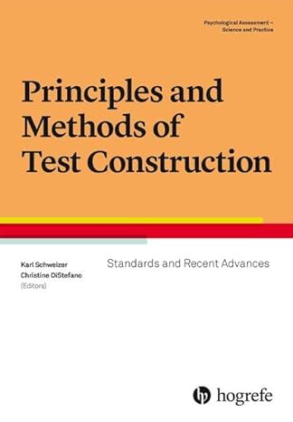 principles and methods of test construction standards and recent advances 1st edition karl schweizer