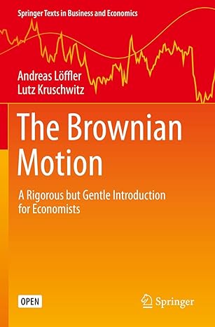 the brownian motion a rigorous but gentle introduction for economists 1st edition andreas loffler ,lutz