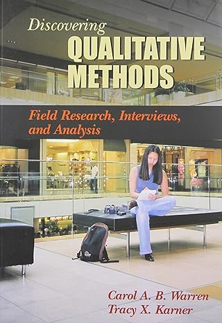 discovering qualitative methods field research interviews and analysis 1st edition carol a b warren ,tracy x