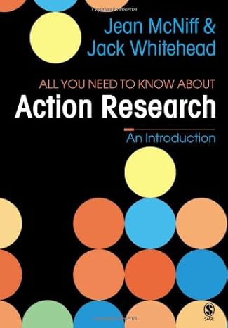 all you need to know about action research 1st edition jean mcniff ,a jack whitehead 141290806x,