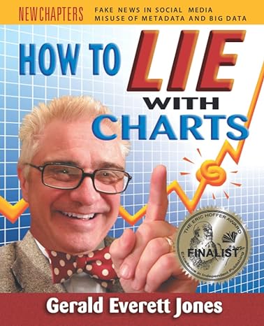 how to lie with charts 4th edition gerald everett jones 0996543864, 978-0996543866