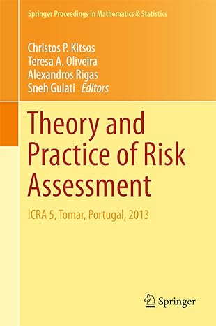 theory and practice of risk assessment icra 5 tomar portugal 2013 2015th edition christos p kitsos ,teresa a