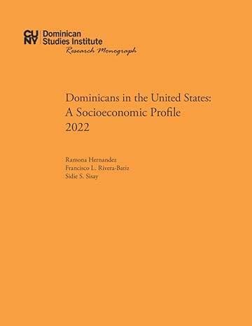 dominicans in the united states a socioeconomic profile 2022 1st edition ramona hernandez ,francisco l rivera