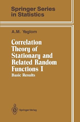 correlation theory of stationary and related random functions volume i basic results 1987th edition akiva m