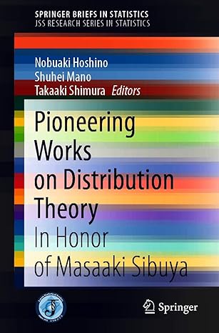 pioneering works on distribution theory in honor of masaaki sibuya 1st edition nobuaki hoshino ,shuhei mano