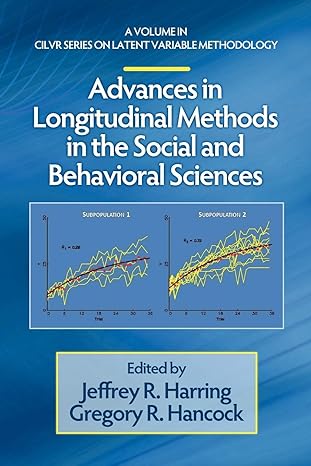advances in longitudinal methods in the social and behavioral sciences 1st edition jeffrey r harring ,gregory