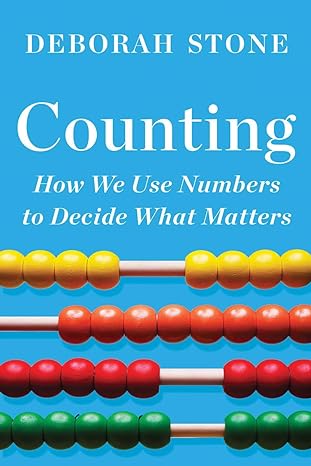 counting how we use numbers to decide what matters 1st edition deborah stone 1324091061, 978-1324091066