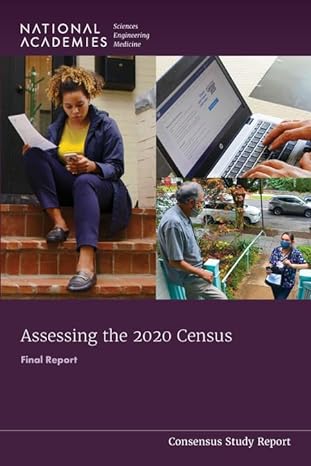 assessing the 2020 census final report 1st edition and medicine national academies of sciences, engineering