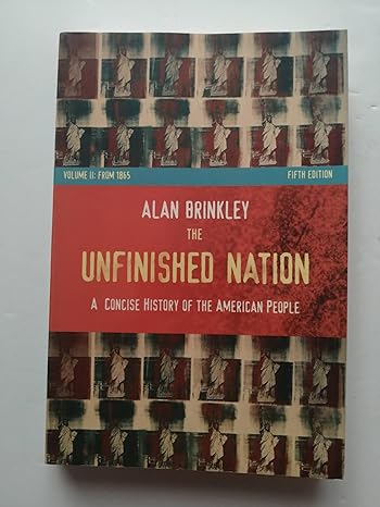 the unfinished nation a concise history of the american people volume ii 5th edition alan brinkley