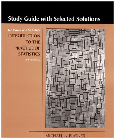 study guide for introduction to the practice of statistics 5th edition michael a fligner 0716763583,