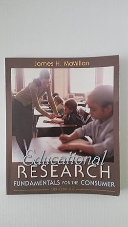 educational research fundamentals for the consumer 6th edition james h mcmillan 0132596474, 978-0132596473