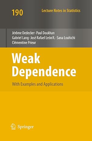 weak dependence with examples and applications 2007th edition jerome dedecker ,paul doukhan ,gabriel lang