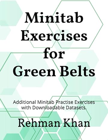 minitab exercises for green belts additional minitab practise exercises with downloadable datasets 1st