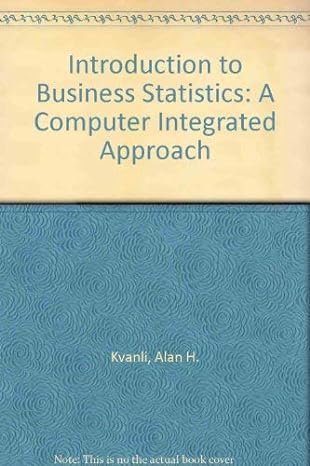 a introduction to business stati stics 1st edition alan h kvanli 0314899464, 978-0314899460