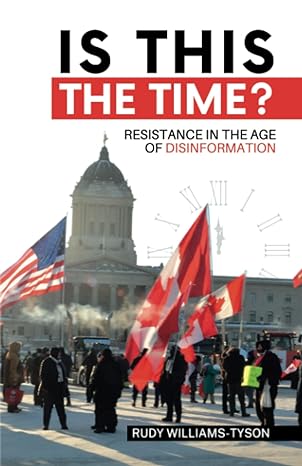 is this the time resistance in the age of disinformation 1st edition rudy williams tyson ,onur burc