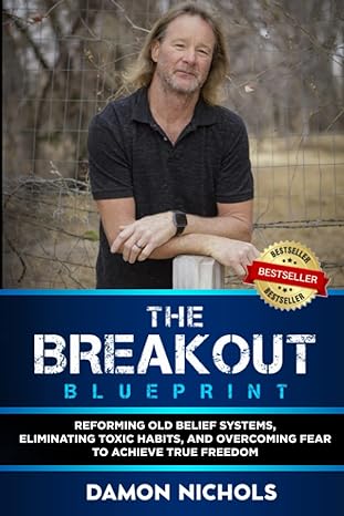 the breakout blueprint reforming old belief systems eliminating toxic habits and overcoming fear to achieve