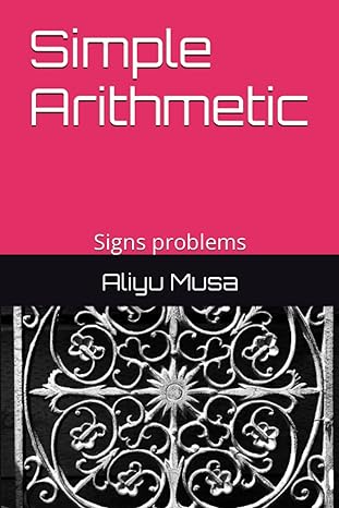 simple arithmetic signs problems 1st edition aliyu kabiru musa b0bt2fqhgh