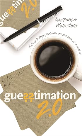 guesstimation 2 0 solving todays problems on the back of a napkin wi french flaps edition lawrence weinstein