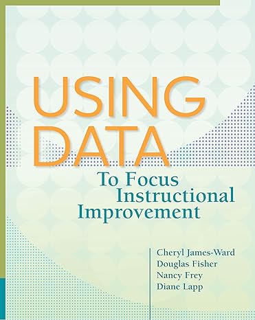 using data to focus instructional improvement 1st.7th.2013th edition cheryl james ward ,douglas fisher ,nancy
