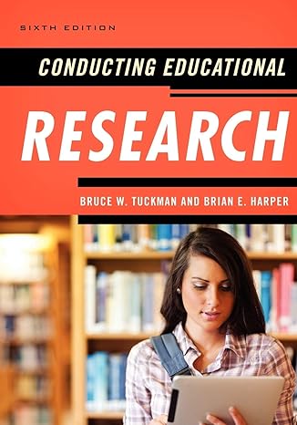 conducting educational research 6th edition bruce w tuckman ,brian e harper 144220964x, 978-1442209640