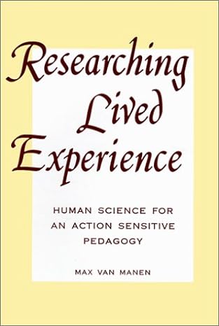 researching lived experience human science for an action sensitive pedagogy 2nd edition max van manen