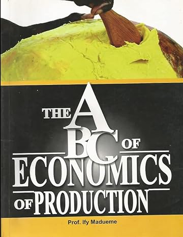 the abc of economics of production 1st edition prof stella ify madueme phd b0c2rf581t, 979-8389794504