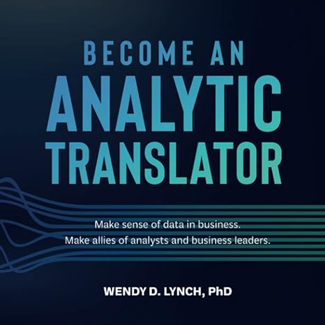 become an analytic translator make sense of data in business make allies of analysts and business leaders 1st