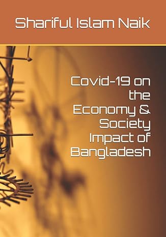 covid 19 on the economy and society impact of bangladesh 1st edition shariful islam naik b09rwct3rh,