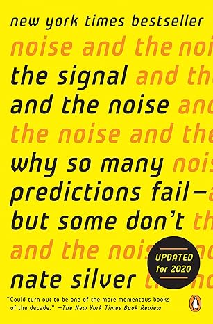 the signal and the noise why so many predictions fail but some dont 1st edition nate silver 0143125087,