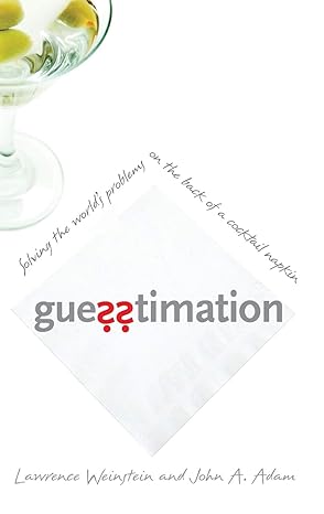 guesstimation solving the worlds problems on the back of a cocktail napkin wi french flaps edition lawrence